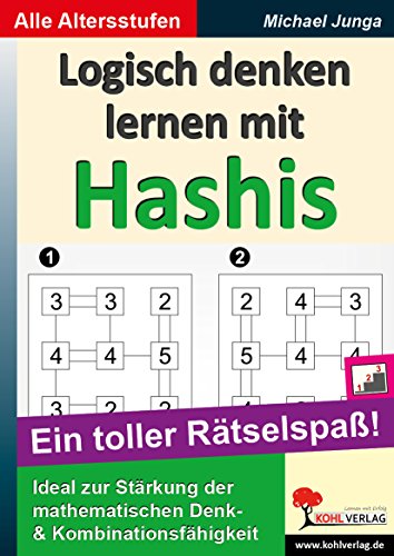 Logisch denken lernen mit Hashis: Ein toller Rätselspaß! von KOHL VERLAG Der Verlag mit dem Baum