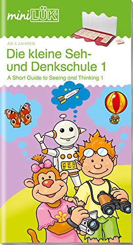 miniLÜK: Vorschule/ 1. Klasse - Fördern & Fordern Die kleine Seh- und Denkschule 1: Vernetzte Übungen (miniLÜK-Übungshefte: Vorschule) von LÜK