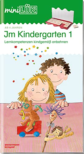 miniLÜK: Im Kindergarten 1: Lernkompetenzen kindgemäß anbahnen (miniLÜK-Übungshefte: Kindergarten)