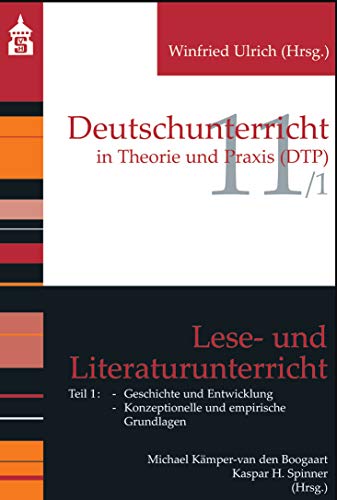 Lese- und Literaturunterricht: Teil 1: Geschichte und Entwicklung, Konzeptionelle und empirische Grundlagen (Deutschunterricht in Theorie und Praxis) von Schneider Verlag Hohengehren