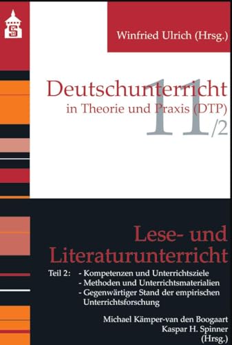 Lese- und Literaturunterricht: Teil 2: Kompetenzen und Unterrichtsziele; Methoden und Unterrichtsmaterialien; Gegenwärtiger Stand der empirischen ... ... Stand der empirischen Unterrichtsforschung von Schneider Verlag GmbH