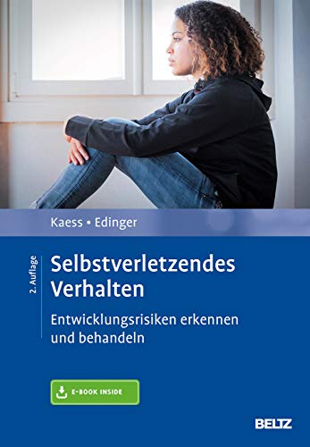 Selbstverletzendes Verhalten: Entwicklungsrisiken erkennen und behandeln. Mit E-Book inside (Risikofaktoren der Entwicklung im Kindes- und Jugendalter) von Psychologie Verlagsunion