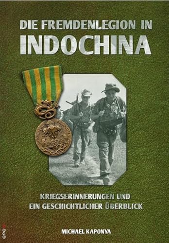Die Fremdenlegion in Indochina: Kriegserinnerungen und ein geschichtlicher Überblick