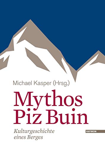 Mythos Piz Buin: Kulturgeschichte eines Berges
