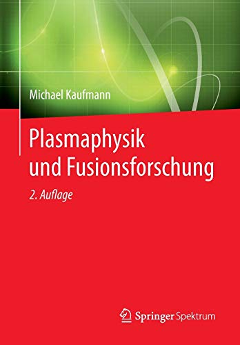Plasmaphysik und Fusionsforschung: 2. Auflage