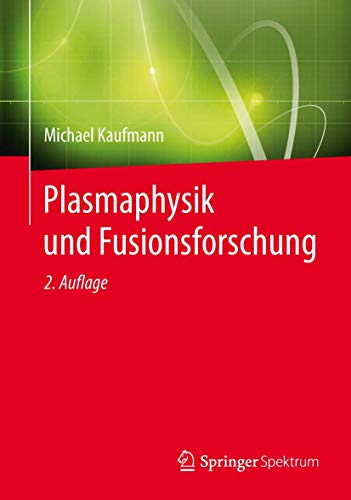 Plasmaphysik und Fusionsforschung: 2. Auflage von Springer Spektrum