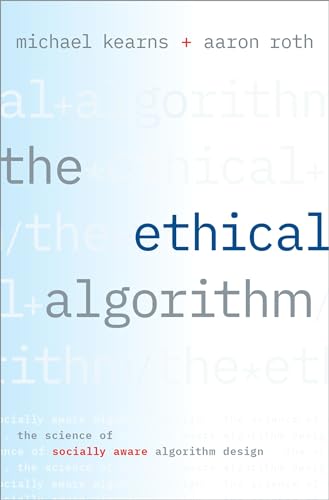 The Ethical Algorithm: The Science of Socially Aware Algorithm Design von OUP USA