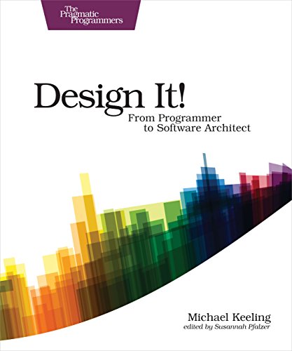 Design It!: From Programmer to Software Architect (The Pragmatic Programmers) von O'Reilly UK Ltd.