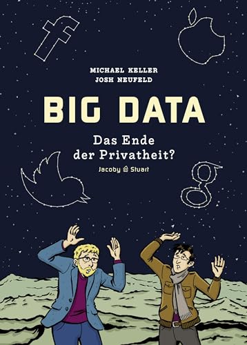 Big Data: Im Schatten der Angst: Das Ende der Privatheit? von Jacoby & Stuart