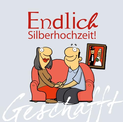 Geschafft: Endlich Silberhochzeit!: Lustiges Geschenkbuch für Paare zum 25. Hochzeitstag mit witzigen Cartoons, satirischen Texten und viel Optimismus von Lappan Verlag
