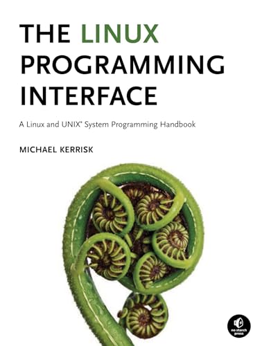 The Linux Programming Interface: A Linux and UNIX System Programming Handbook von No Starch Press