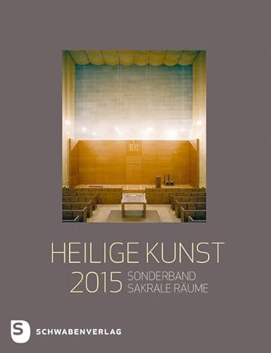 Heilige Kunst 2015 - Sonderband Sakrale Räume