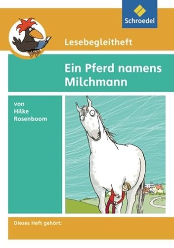 Lesebegleithefte zu Ihrer Klassenlektüre: Lesebegleitheft zum Titel Ein Pferd namens Milchmann von Hilke Rosenboom: Einzelheft