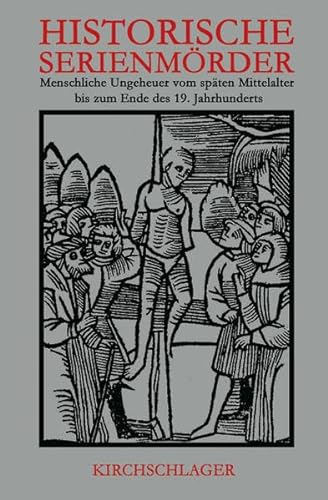Historische Serienmörder von Kirchschlager Verlag