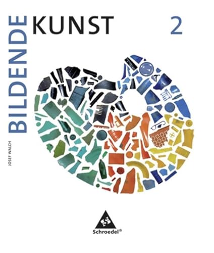 Bildende Kunst, Band 2 von Schroedel Verlag GmbH