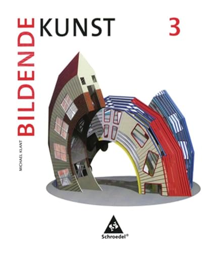 Bildende Kunst, Band 3 von Schroedel Verlag GmbH