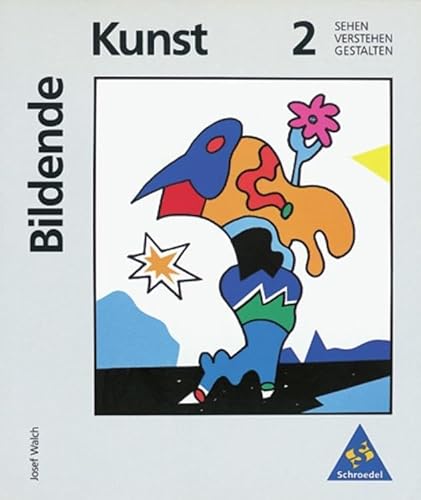 Kunst - Sekundarstufe I. Sehen - Verstehen - Gestalten: Bildende Kunst: Sehen - Verstehen - Gestalten: Band 2 Kunst - Sekundarstufe I. Sehen - Verstehen - Gestalten: Bildende Kunst: Sehen - Verstehen - Gestalten: Band 2