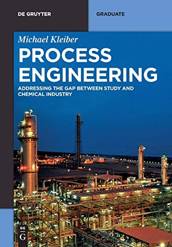 Process Engineering: Addressing the Gap between Study and Chemical Industry (De Gruyter Textbook) von de Gruyter