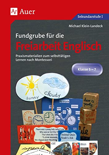 Fundgrube für die Freiarbeit Englisch: Praxismaterialien zum selbsttätigen Lernen nach Montessori (5. bis 7. Klasse)