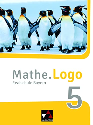Mathe.Logo – Bayern / Mathe.Logo Bayern 5: Realschule Bayern (Mathe.Logo – Bayern: Realschule Bayern) von Buchner, C.C. Verlag