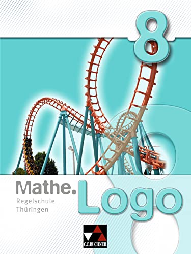 Mathe.Logo – Regelschule Thüringen / Mathe.Logo Regelschule Thüringen 8 von Buchner, C.C. Verlag