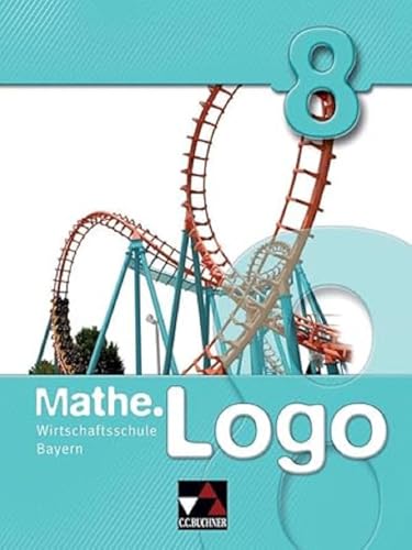 Mathe.Logo Wirtschaftsschule Bayern / Mathe.Logo Wirtschaftsschule 8