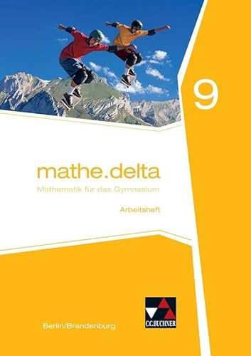 mathe.delta – Berlin/Brandenburg / mathe.delta Berlin/Brandenburg AH 9: Mathematik für das Gymnasium