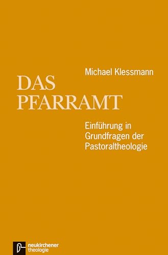 Das Pfarramt: Einführung in Grundfragen der Pastoraltheologie von Vandenhoeck + Ruprecht