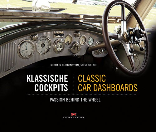 Klassische Cockpits / Classic Car Dashboards: Passion behind the Wheel