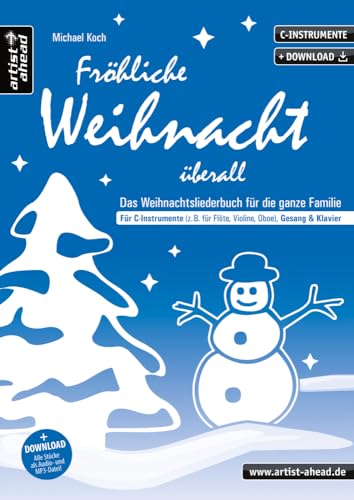Fröhliche Weihnacht überall: Das Weihnachtsliederbuch für die ganze Familie, für C-Instrumente (z. B. für Flöte, Violine, Oboe), Gesang & Klavier ... Gesang & Klavier (inkl. Audio-Download)