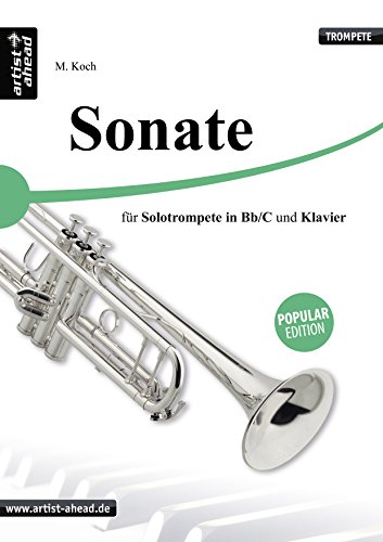 Sonate für Solotrompete (Bb & C) und Klavier. Spielpartitur und Solostimme. Trompete. Piano. Spielbuch. Spielliteratur. Musiknoten.