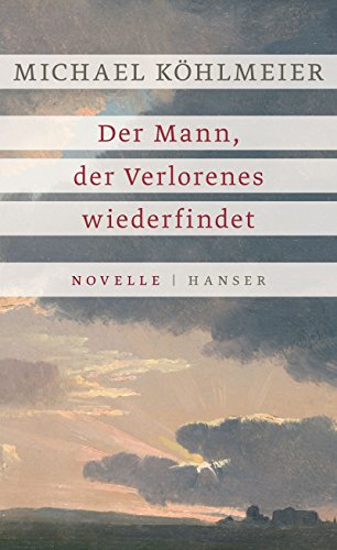 Der Mann, der Verlorenes wiederfindet: Novelle