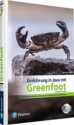 Einführung in Java mit Greenfoot: Objektorientierte Einführung mit Spielen und Simulationen (Pearson Studium - Informatik Schule) von Pearson Studium