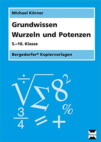 Grundwissen Wurzeln und Potenzen: 5.-10. Klasse von Persen Verlag i.d. AAP