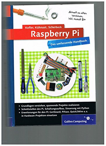 Raspberry Pi: Das umfassende Handbuch (Galileo Computing)