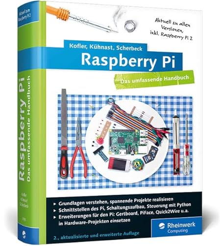 Raspberry Pi: Das umfassende Handbuch. Komplett in Farbe - inkl. Schnittstellen, Schaltungsaufbau, Steuerung mit Python u.v.m. Raspberry Pi: Das umfassende Handbuch. Komplett in Farbe - inkl. Schnittstellen, Schaltungsaufbau, Steuerung mit Python u.v.m.