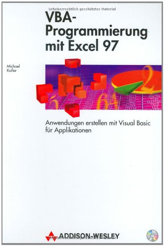 VBA-Programmierung mit Excel 97 Anwendungen erstellen mit Visual Basic für Applikationen (Sonstige Bücher AW) von Addison-Wesley