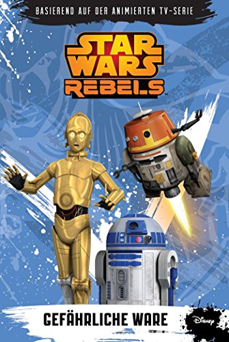 STAR WARS Rebels (Episodenroman zur TV-Serie): Bd. 2: Gefährliche Ware