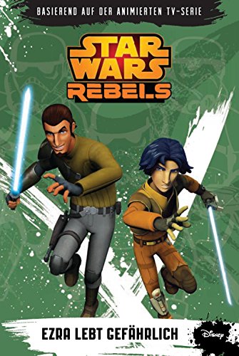 STAR WARS Rebels (zur TV"-Serie) 03 - Ezra lebt gefährlich von Panini Verlags GmbH