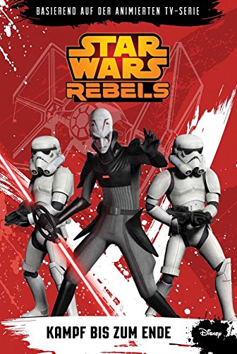 STAR WARS Rebels (zur TV"-Serie) 04 - Kampf bis zum Ende von Panini Verlags GmbH