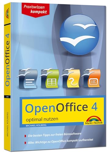 OpenOffice 4.1.X - aktuellste Version - optimal nutzen: Für Version 4.1.1 von Markt+Technik Verlag