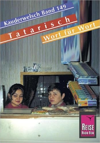 Kauderwelsch, Tatarisch Wort für Wort: Kauderwelsch-Band 149 von Bay Foreign Language Books