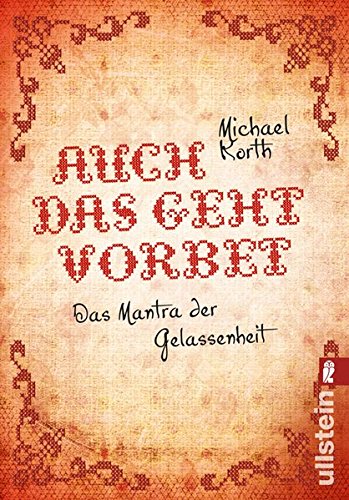 Auch das geht vorbei: Das Mantra der Gelassenheit von Ullstein Taschenbuch