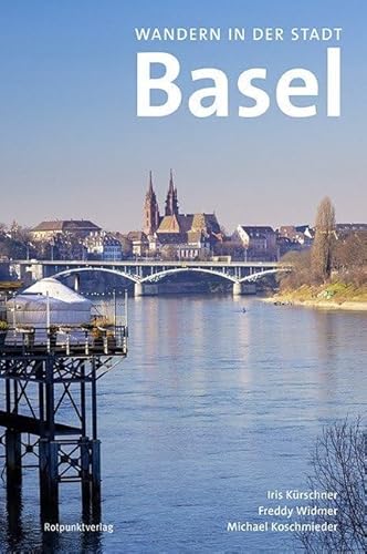 Wandern in der Stadt Basel (Lesewanderbuch) von Rotpunktverlag