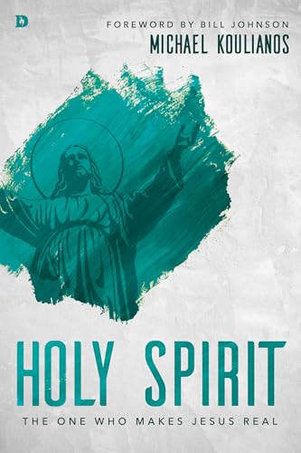 Holy Spirit: The One Who Makes Jesus Real von Destiny Image