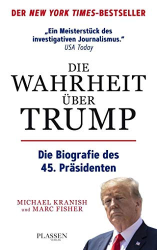 Die Wahrheit über Trump: Die Biografie des 45. Präsidenten von Plassen Verlag