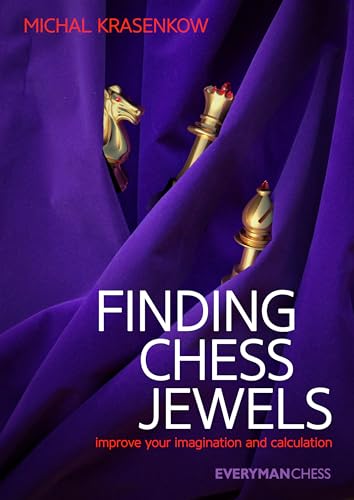 Finding Chess Jewels: Improve Your Imagination and Calculation von Everyman Chess