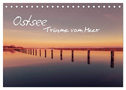 Ostsee - Träume vom Meer (Tischkalender 2025 DIN A5 quer), CALVENDO Monatskalender von CALVENDO