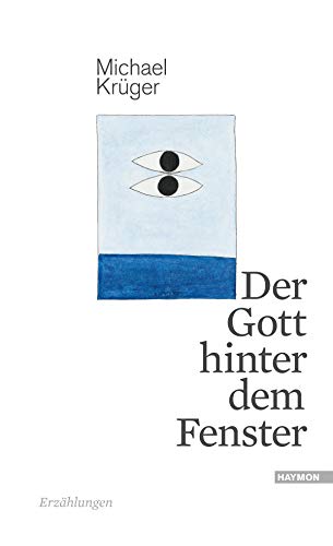 Der Gott hinter dem Fenster: Erzählungen