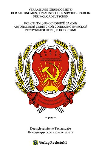 WOLGADEUTSCHE VERFASSUNG 1937 - Verfassung (Grundgesetz) der Autonomen Sozialistischen Sowjetrepublik der Wolgadeutschen